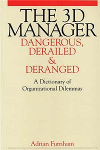 The 3D Manager - Dangerous, Deranged and Derailed