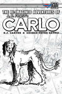 Re-Imagined Adventures of A.B. Frost's Carlo