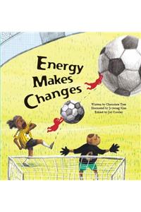 Energy Makes Changes: Energy Transformation