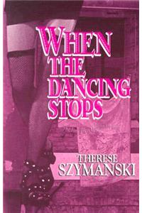 When Dancing Stops