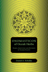 Onomasticon of Occult Herbs: Names, Identities and Epithets of Sacred Plants