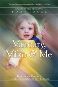 Mercury, Miko & Me