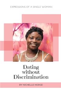 Dating Without Discrimination: Expressions of A Single Woman