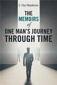 The Memoirs of One Man's Journey Through Time