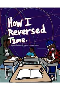 How I Reversed Time