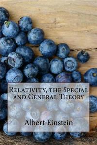 Relativity, the Special and General Theory