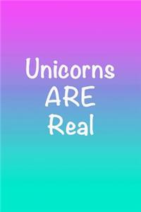 Unicorns Are Real: Inspirational Journal, Colourful, 150 Blank Sheets