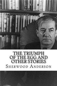 Triumph of the Egg and Other Stories