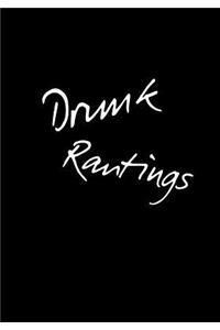 Drunk Rantings
