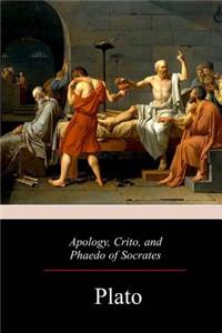 Apology, Crito, and Phaedo of Socrates