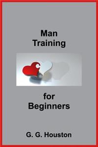 Man Training For Beginners