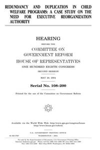 Redundancy and Duplication in Child Welfare Programs: A Case Study on the Need for Executive Reorganization Authority