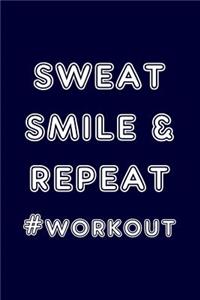 Sweat, Smile And Repeat #workout