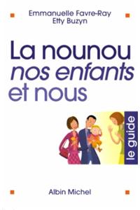 Nounou, Nos Enfants Et Nous (La)