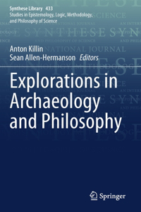 Explorations in Archaeology and Philosophy