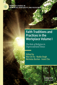 Faith Traditions and Practices in the Workplace Volume I