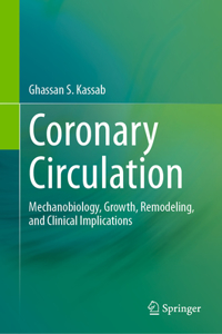 Coronary Circulation: Mechanobiology, Growth, Remodeling, and Clinical Implications