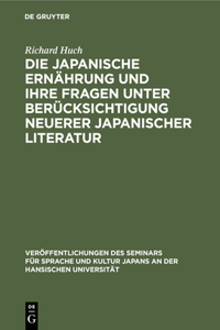 Die Japanische Ernährung Und Ihre Fragen Unter Berücksichtigung Neuerer Japanischer Literatur