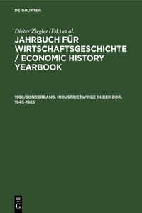 1988/Sonderband. Industriezweige in Der Ddr, 1945-1985