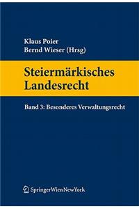 Steierm Rkisches Landesrecht Band 3. Besonderes Verwaltungsrecht