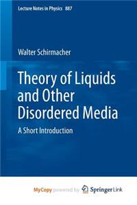 Theory of Liquids and Other Disordered Media
