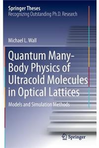 Quantum Many-Body Physics of Ultracold Molecules in Optical Lattices