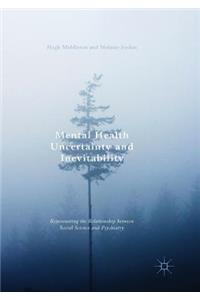 Mental Health Uncertainty and Inevitability