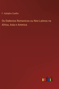 Os Dialectos Romanicos ou Neo-Latinos na Africa, Asia e America