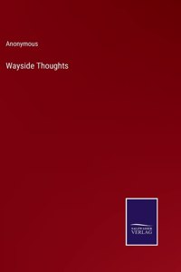 Wayside Thoughts