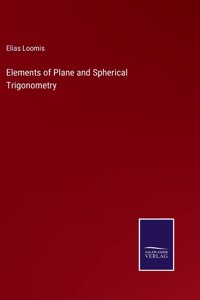 Elements of Plane and Spherical Trigonometry