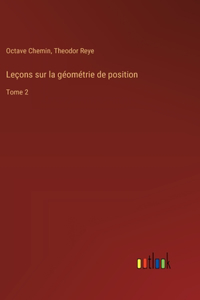 Leçons sur la géométrie de position