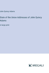 State of the Union Addresses of John Quincy Adams
