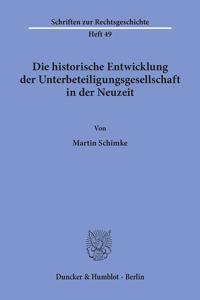 Die Historische Entwicklung Der Unterbeteiligungsgesellschaft in Der Neuzeit