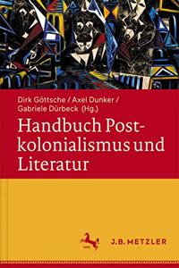 Handbuch Postkolonialismus Und Literatur