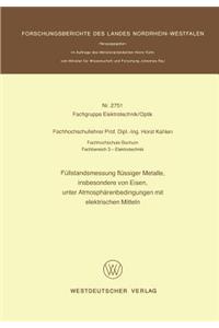 Füllstandsmessung Flüssiger Metalle, Insbesondere Von Eisen, Unter Atmosphärenbedingungen Mit Elektrischen Mitteln