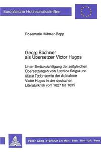 Georg Buechner ALS Uebersetzer Victor Hugos