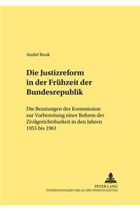Die Justizreform in Der Fruehzeit Der Bundesrepublik