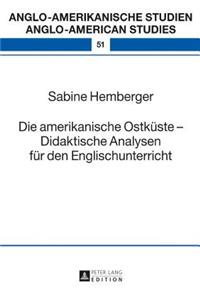 Die amerikanische Ostkueste - Didaktische Analysen fuer den Englischunterricht