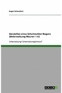 Herstellen eines Scheitrechter Bogens (Unterweisung Maurer / -in)