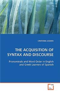 Acquisition of Syntax and Discourse