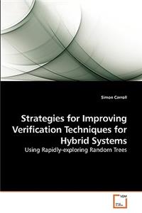 Strategies for Improving Verification Techniques for Hybrid Systems