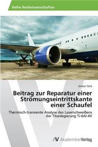 Beitrag zur Reparatur einer Strömungseintrittskante einer Schaufel