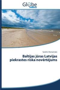 Baltijas jūras Latvijas piekrastes riska novērtējums