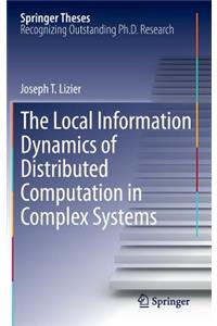 Local Information Dynamics of Distributed Computation in Complex Systems
