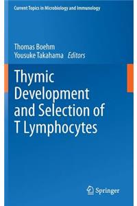 Thymic Development and Selection of T Lymphocytes