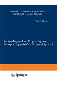 Röntgendiagnostik Des Urogenitalsystems / Roentgen Diagnosis of the Urogenital System