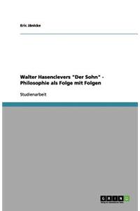 Walter Hasenclevers Der Sohn - Philosophie als Folge mit Folgen