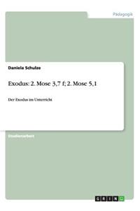 Exodus: 2. Mose 3,7 f; 2. Mose 5,1: Der Exodus im Unterricht