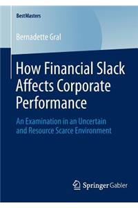 How Financial Slack Affects Corporate Performance