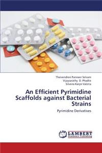Efficient Pyrimidine Scaffolds Against Bacterial Strains